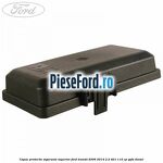 Capac protectie sigurante superior Ford Transit 2006-2014 2.2 TDCi 110 cp