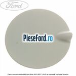 Capac rezervor combustibil Ford Fiesta 2013-2017 1.0 65 cp