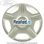 Capac roata 14 inch model 2 Ford Fiesta 2005-2008 1.4 TDCi 68 cp N4JB diesel