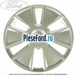 Capac roata 14 inch model 4 Ford Fiesta 2008-2012 1.6 TDCi 95 cp