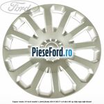 Capac roata 15 inch model 1 Ford Fiesta 2013-2017 1.6 TDCi 95 cp