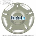 Capac roata 16 inch model 10 Ford Focus 2011-2014 1.6 EcoBoost 150 cp