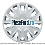 Capac roata 16 inch model 2 Ford Mondeo 2014-2018 2.0 TDCi 150 cp