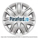 Capac roata 17 inch Ford Galaxy 2015-2023 1.5 EcoBoost 160 cp UNCJ, UNCK benzina