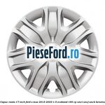 Capac roata 17 inch Ford S-Max 2015-2023 1.5 EcoBoost 160 cp