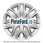 Capac roata 17 inch Ford S-Max 2015-2023 2.0 EcoBlue 150 cp