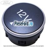 Capac soclu bricheta 12V Ford Tourneo Custom 2019-2023 1.0 EcoBoost PHEV 125 cp M1FA Hybrid