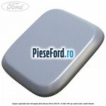 Capac spalator far dreapta Ford Focus 2014-2018 1.5 TDCi 95 cp XXDA, XXDC, XXDD diesel