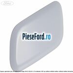 Capac spalator far dreapta Ford Kuga 2013-2016 1.5 EcoBoost 150 cp