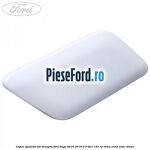 Capac spalator far dreapta Ford Kuga 2016-2018 2.0 TDCi 120 cp XRMA, XRMB, XRMC diesel
