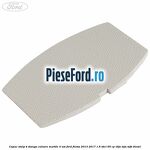 Capac stalp B stanga culoare marble 3 usi Ford Fiesta 2013-2017 1.6 TDCi 95 cp