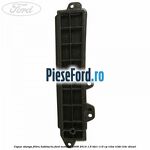 Capac stanga filtru habitaclu Ford Mondeo 2008-2014 1.6 TDCi 115 cp
