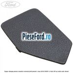 Capac stanga panou consola centrala Ford Grand C-Max 2016-2020 1.5 TDCi 95 cp