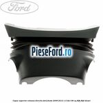 Capac superior coloana directie Ford Fiesta 2008-2012 1.4 TDCi 68 cp F6JB, F6JD diesel