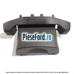 Capac superior coloana directie Ford Transit Custom 2014-2018 2.2 TDCi 125 cp CYF4, CYFF diesel