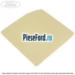 Capac superior dreapta eleron Ford Ranger 2012-2015 3.2 TDCi 4x4 200 cp ENSA, SA2R, SA2S, SA2W, SAFA diesel