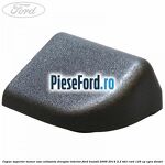 Capac superior maner usa culisanta dreapta interior Ford Transit 2006-2014 2.2 TDCi RWD 125 cp