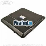 Capac suport inferior acumulator Ford Transit 2006-2014 2.2 TDCi RWD 100 cp