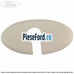 Capac surub dreapta prindere parasolar Ford EcoSport 2019-2023 1.5 TDCi EcoBlue 125 cp ZTJA, ZTJB, ZTJC diesel