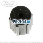 Capac ventil conducta clima joasa presiune Ford Fiesta 2017-2023 1.1 Ti-VCT 86 cp XYJA, XYJB, XYJC, XYJD, XYJE benzina