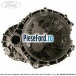 Carcasa cutie viteza spre fata 6 trepte VMT6 Ford Transit 2014-2018 2.0 EcoBlue 105 cp BJFA, BJFB, YLF6, YLFA, YLFB, YLFS diesel