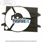Carcasa electroventilator Ford Fiesta 2005-2008 1.25 16V 70 cp M7JA, M7JB benzina