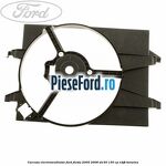 Carcasa electroventilator Ford Fiesta 2005-2008 ST150 150 cp