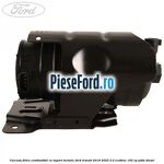 Carcasa filtru combustibil cu suport metalic Ford Transit 2019-2023 2.0 EcoBlue 150 cp