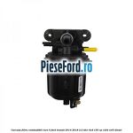 Carcasa filtru combustibil euro 5 Ford Transit 2014-2018 2.2 TDCi 4x4 155 cp