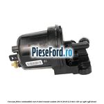 Carcasa filtru combustibil euro 6 Ford Transit Custom 2014-2018 2.2 TDCi 125 cp