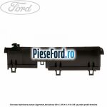 Carcasa inferioara panou sigurante Ford Focus 2011-2014 1.6 Ti 125 cp