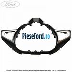 Carcasa superioara volan standard Ford Mondeo 2019-2023 2.0 Hybrid 188 cp C20EDEF hybrid