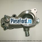 Carcasa termostat pe bloc motor, metalica tip TDCI Ford Focus 1998-2004 1.8 TDCi 100 cp