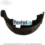 Carenaj roata spate stanga Ford Fiesta 2017-2023 1.0 EcoBoost 85 cp