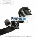 Centura scaun spate dreapta Ford Galaxy 2007-2014 2.0 TDCi 163 cp