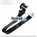 Centura scaun spate dreapta randul 3 Ford Galaxy 2007-2014 2.0 TDCi 140 cp
