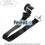 Centura scaun spate dreapta randul 3 Ford Galaxy 2007-2014 2.2 TDCi 175 cp