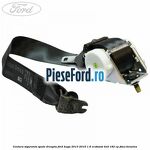 Centura siguranta spate dreapta Ford Kuga 2013-2016 1.6 EcoBoost 4x4 182 cp