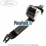 Centura spate dreapta Ford Fiesta 2008-2012 1.4 TDCi 70 cp