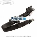 Centura spate Ford Ranger 2012-2015 2.2 TDCi 4x4 150 cp