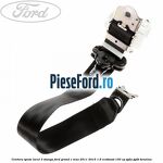 Centura spate locul 3 stanga Ford Grand C-Max 2011-2015 1.6 EcoBoost 150 cp