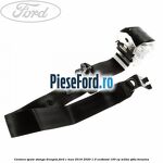 Centura spate, stanga/dreapta Ford C-Max 2016-2020 1.0 EcoBoost 100 cp
