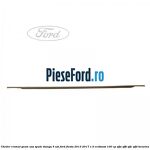 Cheder cromat geam usa spate stanga 5 usi Ford Fiesta 2013-2017 1.0 EcoBoost 100 cp