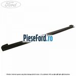 Cheder interior geam usa fata stanga Ford B-Max 1.0 EcoBoost 100 cp