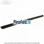 Cheder interior geam usa spate stanga Ford B-Max 1.0 EcoBoost 125 cp