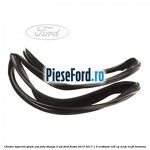 Cheder superior geam usa fata stanga 3 usi Ford Fiesta 2013-2017 1.0 EcoBoost 125 cp