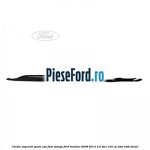 Cheder superior geam usa fata stanga Ford Mondeo 2008-2014 2.0 TDCi 163 cp