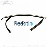 Cheder superior geam usa fata stanga titanium Ford Mondeo 2008-2014 2.0 TDCi 130 cp