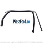 Cheder superior geam usa spate dreapta titanium 4/5 usi Ford Mondeo 2008-2014 2.0 145 cp