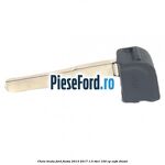 Cheie bruta Ford Fiesta 2013-2017 1.5 TDCi 100 cp XUJH diesel